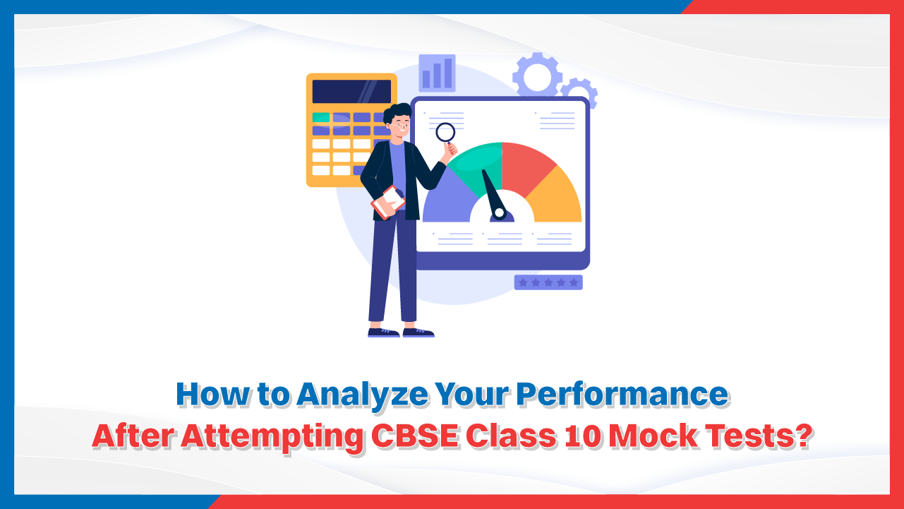 How to Analyze Your Performance After Attempting CBSE Class 10 Mock Tests.png